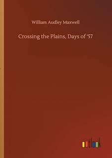 Couverture_Crossing the Plains, Days of '57