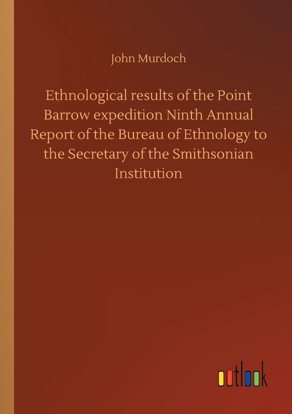 Front cover_Ethnological results of the Point Barrow expedition Ninth Annual Report of the Bureau of Ethnology to the Secretary of the Smithsonian Institution