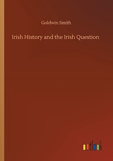Front cover_Irish History and the Irish Question