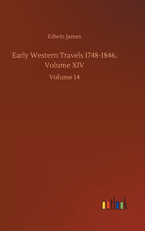 Couverture_Early Western Travels 1748-1846, Volume XIV