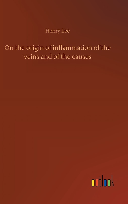 Front cover_On the origin of inflammation of the veins and of the causes