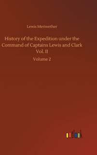 Couverture_History of the Expedition under the Command of Captains Lewis and Clark Vol. II