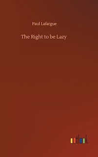 Front cover_The Right to be Lazy