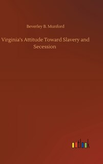 Couverture_Virginia's Attitude Toward Slavery and Secession
