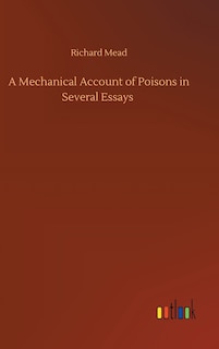 Front cover_A Mechanical Account of Poisons in Several Essays