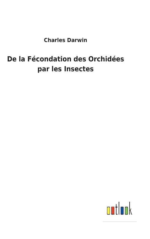 Front cover_De la Fécondation des Orchidées par les Insectes