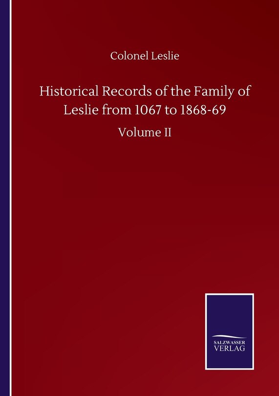Front cover_Historical Records of the Family of Leslie from 1067 to 1868-69
