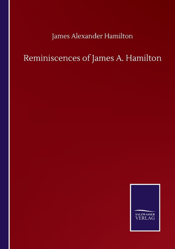 Front cover_Reminiscences of James A. Hamilton