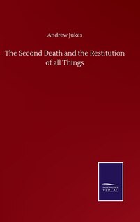 Front cover_The Second Death And The Restitution Of All Things