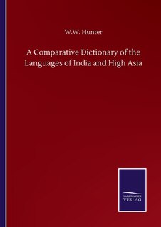 A Comparative Dictionary of the Languages of India and High Asia