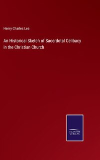 Front cover_An Historical Sketch Of Sacerdotal Celibacy In The Christian Church
