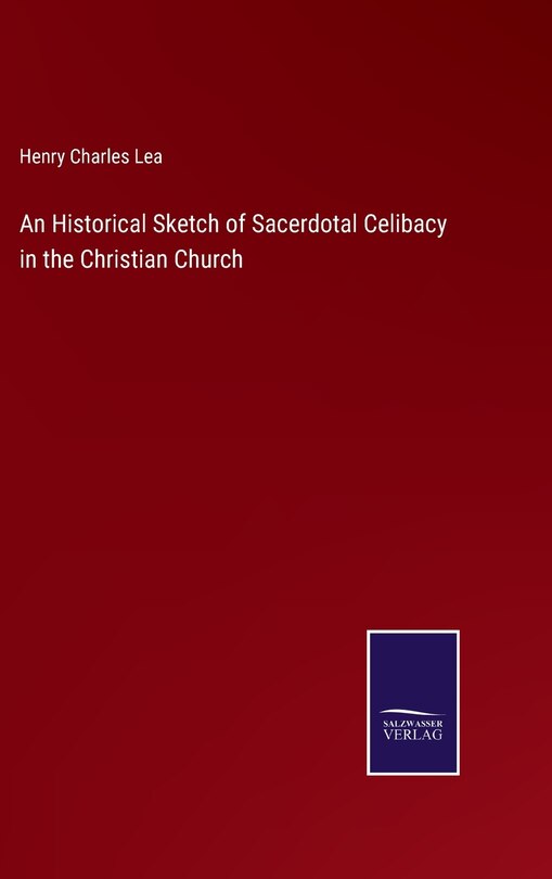 Front cover_An Historical Sketch Of Sacerdotal Celibacy In The Christian Church