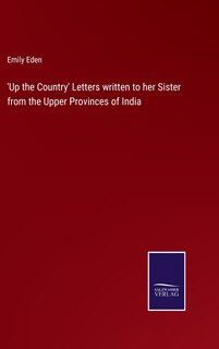 Front cover_'Up the Country' Letters written to her Sister from the Upper Provinces of India