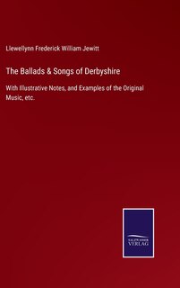 Front cover_The Ballads & Songs of Derbyshire