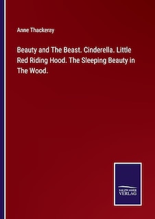 Front cover_Beauty and The Beast. Cinderella. Little Red Riding Hood. The Sleeping Beauty in The Wood.