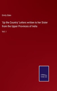 Front cover_'Up the Country' Letters written to her Sister from the Upper Provinces of India
