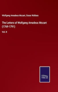 Front cover_The Letters of Wolfgang Amadeus Mozart (1769-1791)