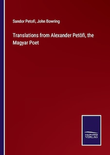Front cover_Translations from Alexander Petöfi, the Magyar Poet