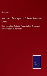 Front cover_Devotions of the Ages, or, Collects, Texts and Lyrics