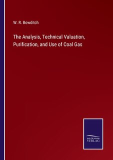 Couverture_The Analysis, Technical Valuation, Purification, and Use of Coal Gas