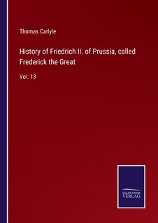 Front cover_History of Friedrich II. of Prussia, called Frederick the Great