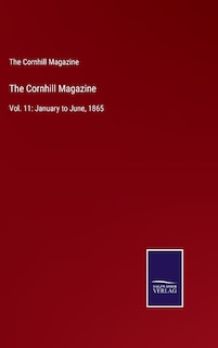 The Cornhill Magazine: Vol. 11: January to June, 1865