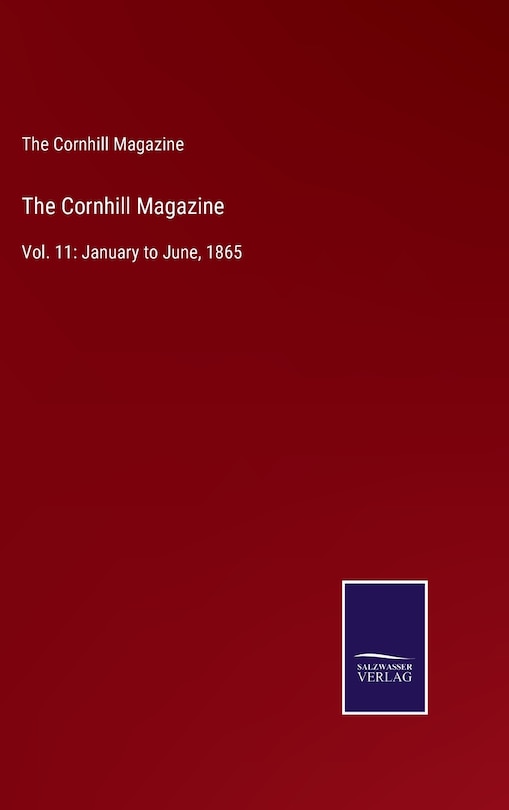 The Cornhill Magazine: Vol. 11: January to June, 1865