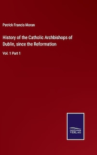 Couverture_History of the Catholic Archbishops of Dublin, since the Reformation
