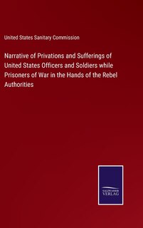 Couverture_Narrative of Privations and Sufferings of United States Officers and Soldiers while Prisoners of War in the Hands of the Rebel Authorities