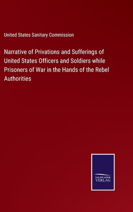 Couverture_Narrative of Privations and Sufferings of United States Officers and Soldiers while Prisoners of War in the Hands of the Rebel Authorities