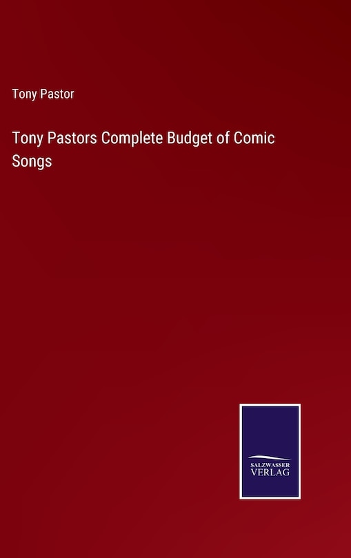 Couverture_Tony Pastors Complete Budget of Comic Songs