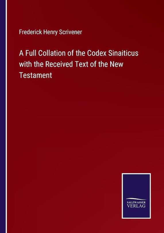Front cover_A Full Collation of the Codex Sinaiticus with the Received Text of the New Testament