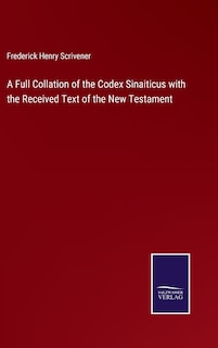 Couverture_A Full Collation of the Codex Sinaiticus with the Received Text of the New Testament