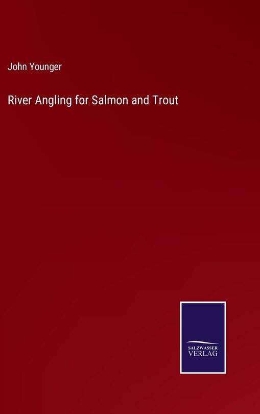 Front cover_River Angling for Salmon and Trout