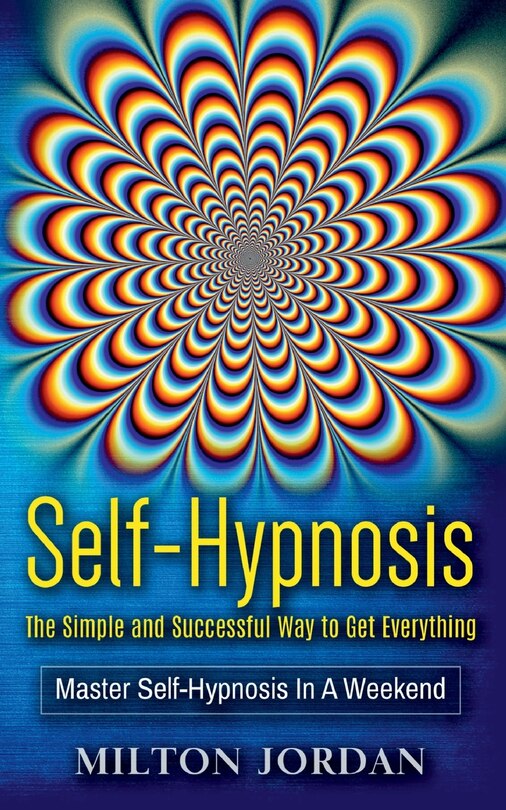 Couverture_Self-Hypnosis - The Simple and Successful Way to Get Everything