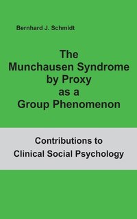 Couverture_The Munchausen Syndrome By Proxy As A Group Phenomenon