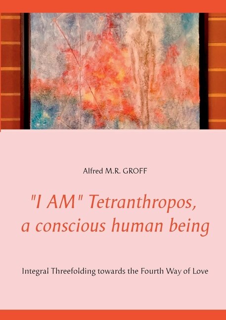 Couverture_I AM Tetranthropos, a conscious human being