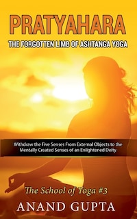 Couverture_Pratyahara - The Forgotten Limb of Ashtanga Yoga