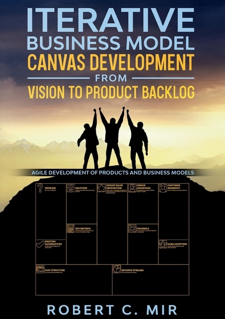 Couverture_Iterative Business Model Canvas Development - From Vision to Product Backlog