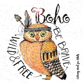 Front cover_Boho Coloring Book for Adults - Be wild, brave and free
