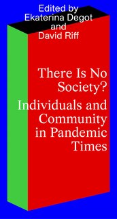 Couverture_There Is No Society? Individuals And Community In Pandemic Times