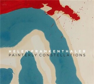 Front cover_Helen Frankenthaler: Painterly Constellations