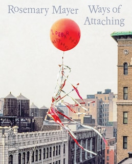 Front cover_Rosemary Mayer: Ways Of Attaching