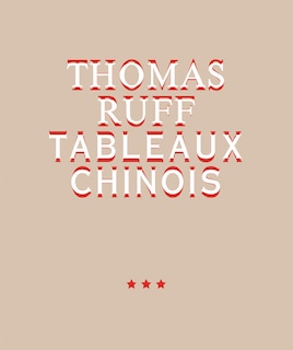 Couverture_Thomas Ruff: Tableaux Chinois