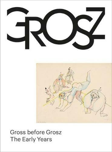 Front cover_Gross before Grosz: The Early Years