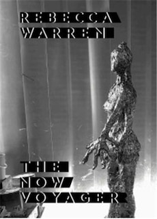 Couverture_Rebecca Warren: The Now Voyager