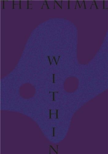 Front cover_The Animal Within: Creatures In (and Outside)