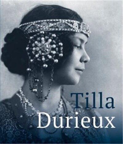 Front cover_Tilla Durieux: A Witness to a Century and Her Roles