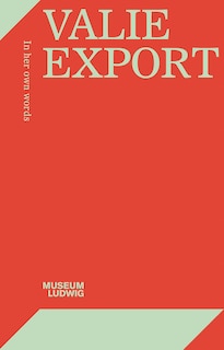 Front cover_Valie Export: In Her Own Words