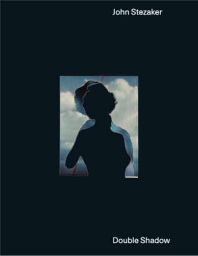 Couverture_John Stezaker: Double Shadow